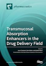 Transmucosal Absorption Enhancers in the Drug Delivery Field 