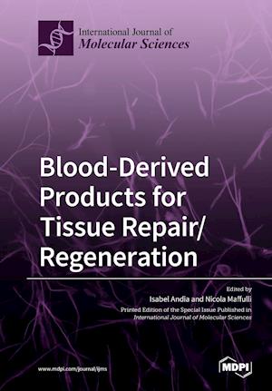 Blood-Derived Products for Tissue Repair/Regeneration