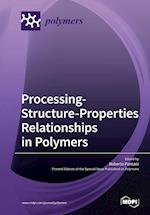 Processing-Structure-Properties Relationships in Polymers