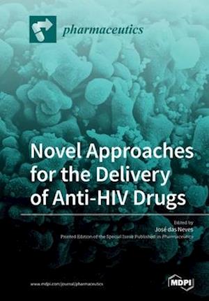 Novel Approaches for the Delivery of Anti-HIV Drugs