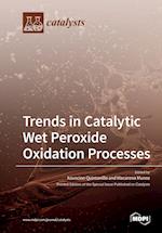 Trends in Catalytic Wet Peroxide Oxidation Processes 