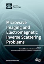 Microwave Imaging and Electromagnetic Inverse Scattering Problems 