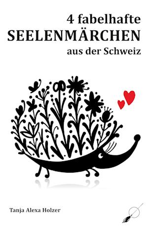 4 fabelhafte Seelenmärchen aus der Schweiz