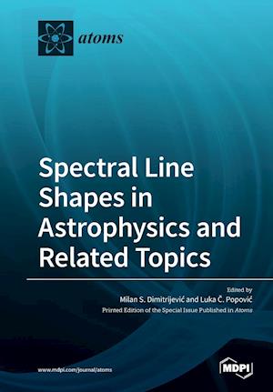 Spectral Line Shapes in Astrophysics and Related Topics