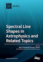 Spectral Line Shapes in Astrophysics and Related Topics 