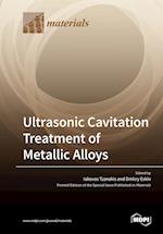 Ultrasonic Cavitation Treatment of Metallic Alloys 