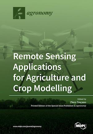 Remote Sensing Applications for Agriculture and Crop Modelling