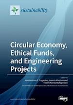 Circular Economy, Ethical Funds, and Engineering Projects 