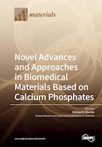 Novel Advances and Approaches in Biomedical Materials Based on Calcium Phosphates 