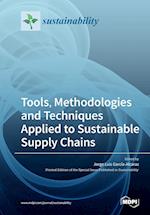 Tools, Methodologies and Techniques Applied to Sustainable Supply Chains 