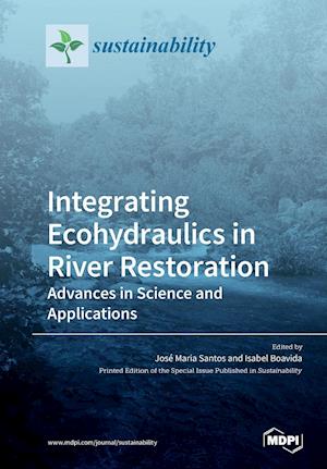 Integrating Ecohydraulics in River Restoration