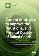 Current Strategies to Improve the Nutritional and Physical Quality of Baked Goods 