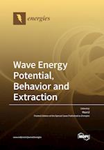 Wave Energy Potential, Behavior and Extraction 