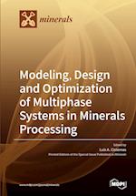 Modeling, Design and Optimization of Multiphase Systems in Minerals Processing 