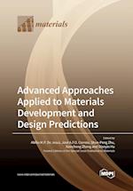 Advanced Approaches Applied to Materials Development and Design Predictions 
