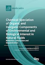Chemical Speciation of Organic and Inorganic components of Environmental and Biological Interest in Natural Fluids