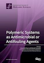 Polymeric Systems as Antimicrobial or Antifouling Agents 