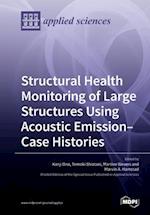 Structural Health Monitoring of Large Structures Using Acoustic Emission-Case Histories 