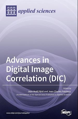 Advances in Digital Image Correlation (DIC)