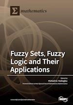 Fuzzy Sets, Fuzzy Logic and Their Applications 