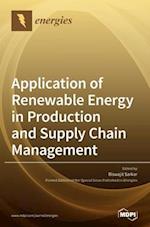 Application of Renewable Energy in Production and Supply Chain Management 