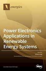 Power Electronics Applications in Renewable Energy Systems 