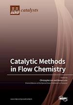 Catalytic Methods in Flow Chemistry 