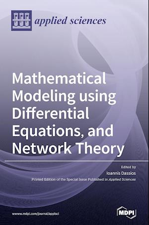 Mathematical Modeling using Differential Equations, and Network Theory