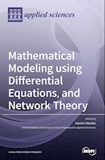 Mathematical Modeling using Differential Equations, and Network Theory 