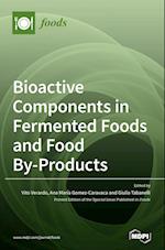 Bioactive Components in Fermented Foods and Food By-Products 