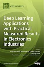 Deep Learning Applications with Practical Measured Results in Electronics Industries 