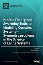 Kinetic Theory and Swarming Tools to Modeling Complex Systems-Symmetry problems in the Science of Living Systems 