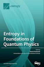 Entropy in Foundations of Quantum Physics 