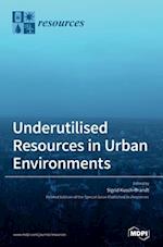 Underutilised Resources in Urban Environments 