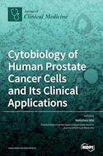 Cytobiology of Human Prostate Cancer Cells and Its Clinical Applications 