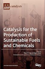 Catalysis for the Production of Sustainable Fuels and Chemicals 