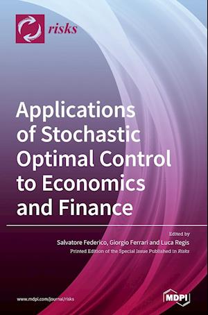 Applications of Stochastic Optimal Control to Economics and Finance