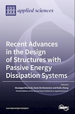 Recent Advances in the Design of Structures with Passive Energy Dissipation Systems 