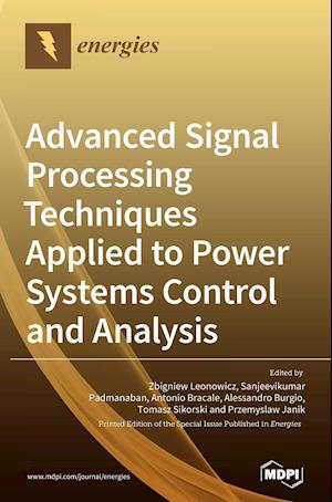 Advanced Signal Processing Techniques Applied to Power Systems Control and Analysis