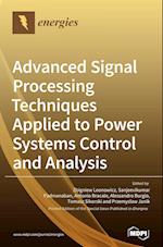 Advanced Signal Processing Techniques Applied to Power Systems Control and Analysis 