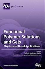 Functional Polymer Solutions and Gels