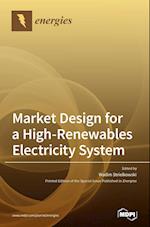 Market Design for a High-Renewables Electricity System 
