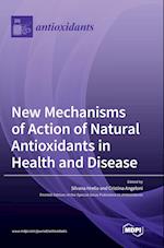New Mechanisms of Action of Natural Antioxidants in Health and Disease 
