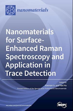 Nanomaterials for Surface-Enhanced Raman Spectroscopy and Application in Trace Detection