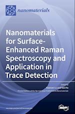 Nanomaterials for Surface-Enhanced Raman Spectroscopy and Application in Trace Detection 