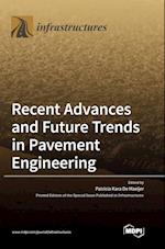 Recent Advances and Future Trends in Pavement Engineering 