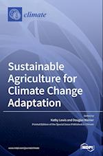 Sustainable Agriculture for Climate Change Adaptation 