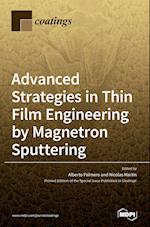 Advanced Strategies in Thin Film Engineering by Magnetron Sputtering 