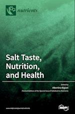 Salt Taste, Nutrition, and Health 