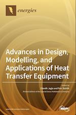 Advances in Design, Modelling, and Applications of Heat Transfer Equipment 